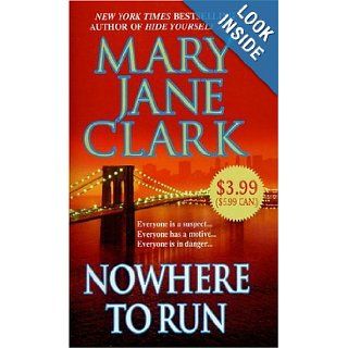 Nowhere to Run Mary Jane Clark 9780312938048 Books