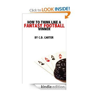 How To Think Like A Fantasy Football Winner eBook C.D. Carter, Patrick  Lane Kindle Store