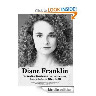 Diane FranklinThe Excellent Adventures of the Last American, French Exchange Babe of the 80s eBook Diane Franklin, Michael Picarella, Savage Steve Holland Kindle Store