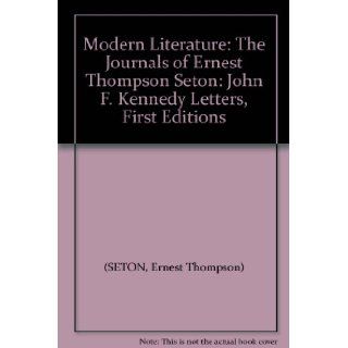 Modern Literature The Journals of Ernest Thompson Seton John F. Kennedy Letters, First Editions Ernest Thompson Seton, John F. Kennedy Books