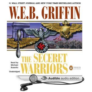 The Secret Warriors A Men at War Novel, Book 2 (Audible Audio Edition) W. E. B. Griffin, Michael Russotto Books