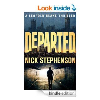 Departed A Leopold Blake Thriller (A Private Investigator Series of Crime and Suspense Thrillers Book 3) eBook Nick Stephenson Kindle Store