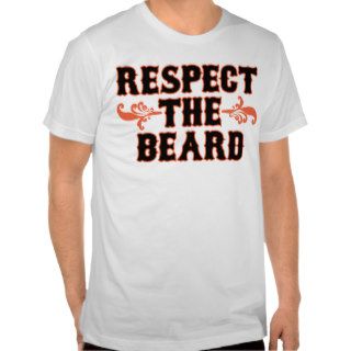 Respect The Beard Tshirts