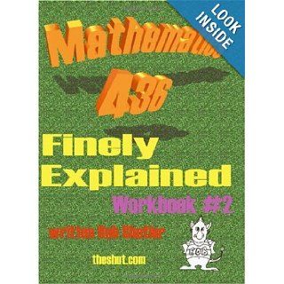 Mathematics 436   Finely Explained Workbook #2 (No. 2) (9781412030250) Robert Shutler Books
