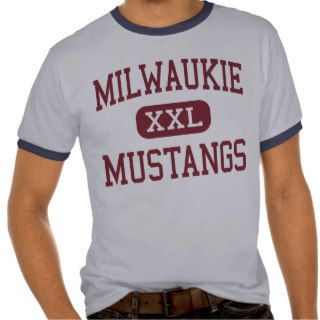 Milwaukie   Mustangs   High   Milwaukie Oregon Shirts