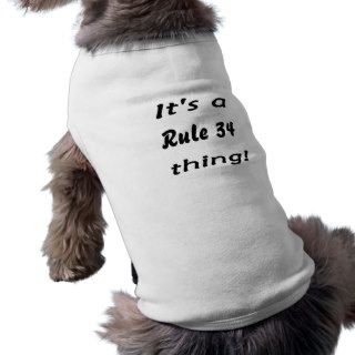 It's a Rule 34 thing Dog Tee Shirt