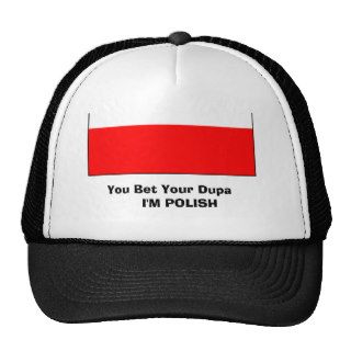 poland 2, You Bet Your Dupa     I'M POLISH Mesh Hat
