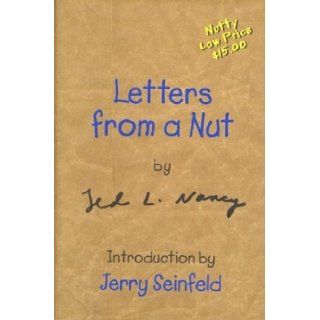 Letters from a Nut (Hardcover) Ted L. Nancy (Author) Jerry Seinfeld (Introduction) Books