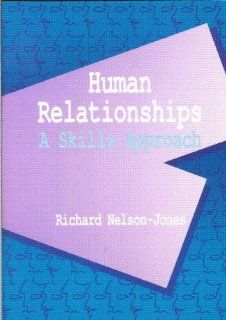Human Relationships A Skills Approach (9780534126544) Richard Nelson Jones Books