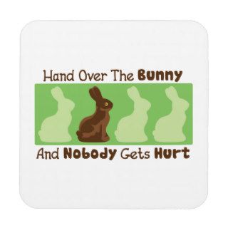 Hand Over The Bunny And Nobody Gets Hurt Drink Coaster