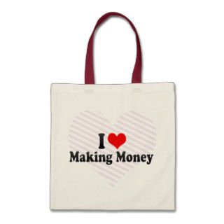 I Love Making Money Canvas Bags