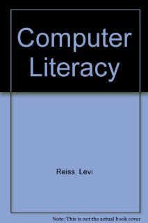 Computer Literacy Levi Reiss 9780871506931 Books