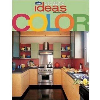 Lowes Ideas for Home and Garden Color (Lowe's Creative Ideas) Sunset Editors Books