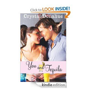 You and Tequila eBook Crystal Donahue Kindle Store