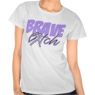 Brave Bitch Cancer Warrior Shirts