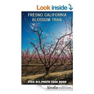 Fresno California Blossom Trail  High Res Photo Book (Fresno County, Kingsburg CA, Nature) eBook Artistic Photography, Ursula Graham Kindle Store