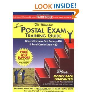 The Ultimate Postal Exam Training Guide General Entrance Test Battery 470 & Rural Carrier Exam 460 T. W. Parnell 9780940182110 Books