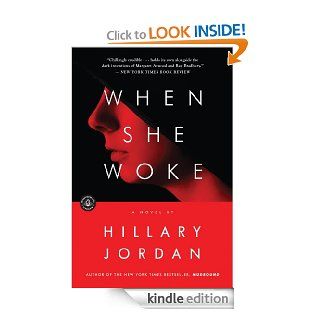When She Woke A Novel eBook Hillary Jordan Kindle Store