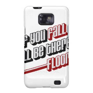 if you fall i'll be there   floor galaxy SII covers