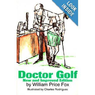 Doctor Golf William Price Fox, Charles Rodrigues 9781570030291 Books