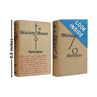 Gracian's Manual A Truth Telling Manual and the Art of Worldly Wisdom Baltasar Gracian, Martin Fischer Books