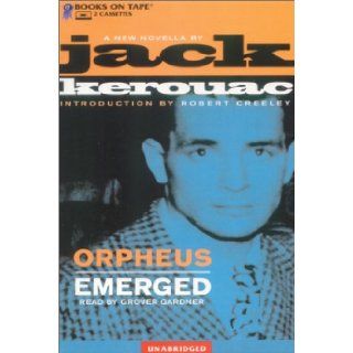 Orpheus Emerged Jack Kerouac, Grover Gardner 9780736659017 Books