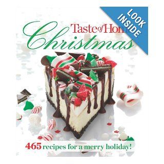 Taste of Home Christmas 465 Recipes For a Merry Holiday Taste Of Home 9781617650871 Books