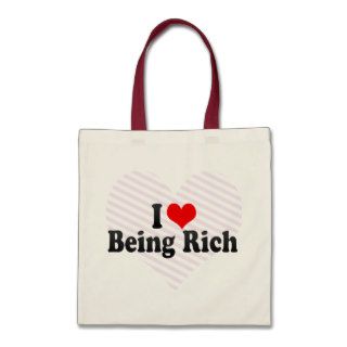 I Love Being Rich Bag