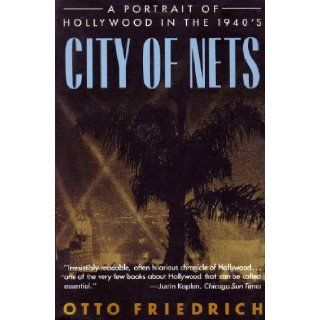 City of Nets A Portrait of Hollywood in the 1940's Otto Friedrich Books