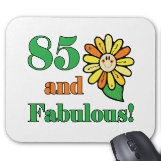 Fabulous 85th Birthday Gifts Mouse Pad