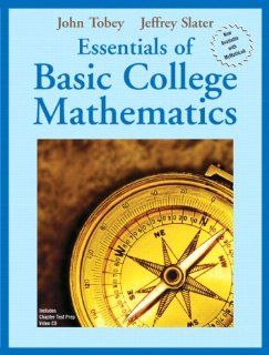 Essentials of Basic College Mathematics (Tobey/Slater Wortext Series) (9780131862944) John Tobey, Jeffrey Slater Books