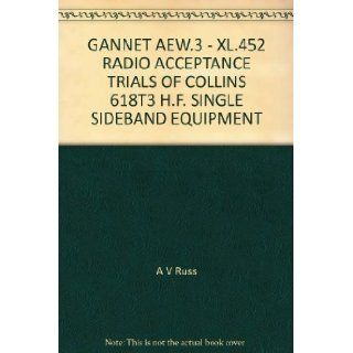 GANNET AEW.3   XL.452 RADIO ACCEPTANCE TRIALS OF COLLINS 618T3 H.F. SINGLE SIDEBAND EQUIPMENT A V Russ Books