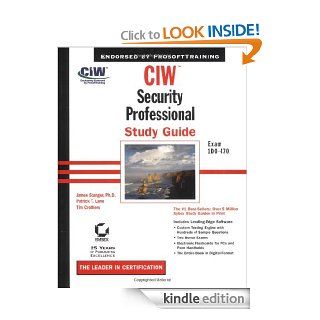 CIW Security Professional Study Guide Exam 1D0 470 eBook James Stanger, Patrick T. Lane, Tim Crothers Kindle Store