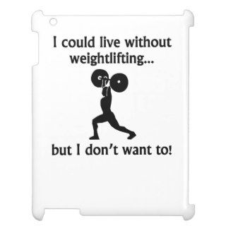 I Could Live Without Weightlifting iPad Cover