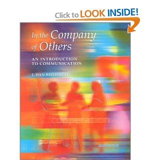 In the Company of Others An Introduction to Communication (9781559347389) J. Dan Rothwell Books