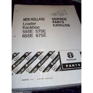 New Holland 555E/655E/575E/675E Loader OEM Parts Manual New Holland Books