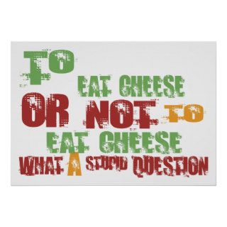 To Eat Cheese Poster