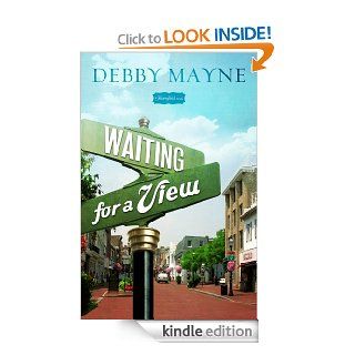 Waiting for a View (A Bloomfield Novel Book 1) eBook Debby Mayne Kindle Store