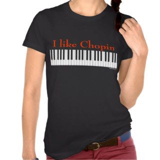 "I like Chopin" Piano Shirt