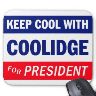 Keep Cool with Coolidge For President Mousepad