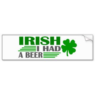 Irish I Had A Beer Bumper Sticker