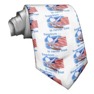 Freedom is Never Free Tshirts and Gifts Neck Ties