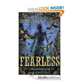 Fearless (Mirrorworld) eBook Cornelia Funke, Oliver Latsch Kindle Store