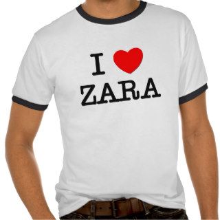 I Love Zara T Shirts