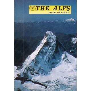 THE ALPS (This Beautiful World, Volume 11) Matao Sanuki, Keiichi Yamada, Yoshikazu Shirakawa 9780870110849 Books