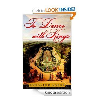 To Dance with Kings A Novel eBook Rosalind Laker Kindle Store