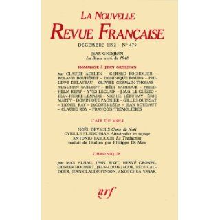 La N.R.F. 479 (Decembre 1992)(Hommage a Jean Grosjean) (French Edition) Collectif 9782070728732 Books
