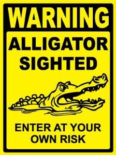 Security Sign   WARNING   ALLIGATOR SIGHTED   Enter At Your Own Risk   #465 66  Business And Store Signs 