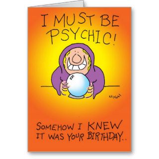 Must Be Psychic Greeting Card