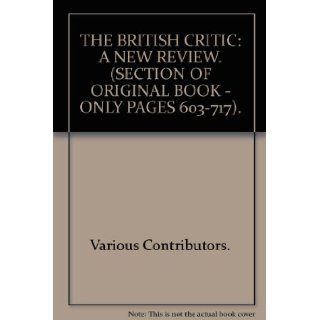 THE BRITISH CRITIC A NEW REVIEW. (SECTION OF ORIGINAL BOOK   ONLY PAGES 481 598). Various Contributors. Books